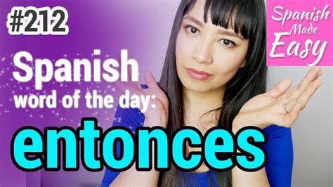 entonces meaning|what does the spanish word entonces mean.